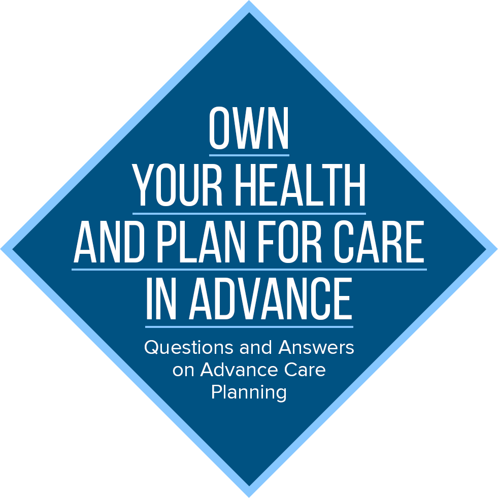 Diamond with text inside that says Own Your Health and Plan for Care in Advance